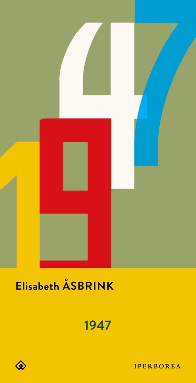 Elisabeth Åsbrink, 1947, Iperborea 2018, pp.314, € 18,00
