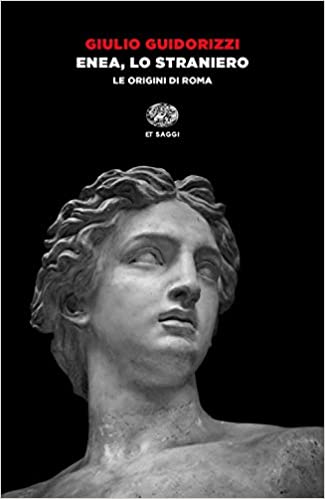 ENEA, LO STRANIERO. LE ORIGINI DI ROMA