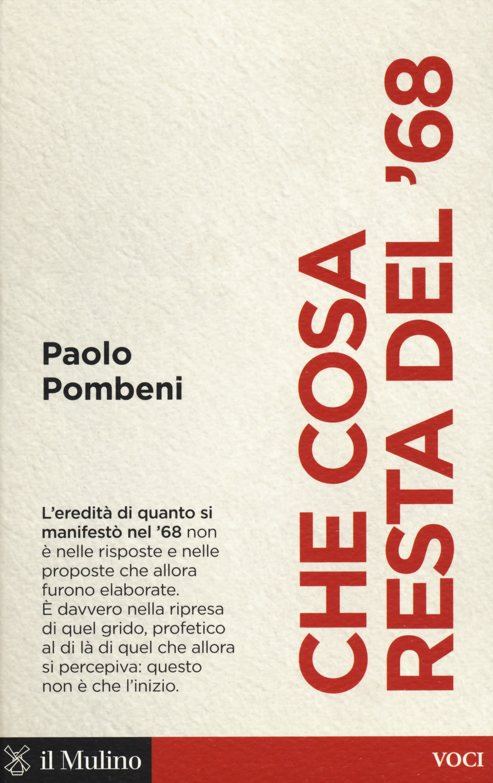 Paolo Pombeni, Che cosa resta del '68, Il Mulino 2018, pp. 128, € 12,00