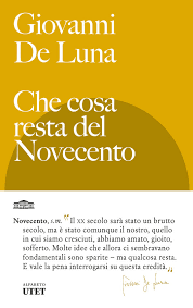 GIOVANNI DE LUNA, CHE COSA RESTA DEL NOVECENTO